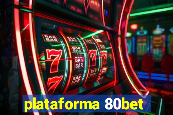 plataforma 80bet